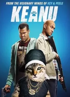 ดูหนัง Keanu (2016) คีอานู ปล้นแอ๊บแบ๊ว ทวงแมวเหมียว ซับไทย เต็มเรื่อง | 9NUNGHD.COM