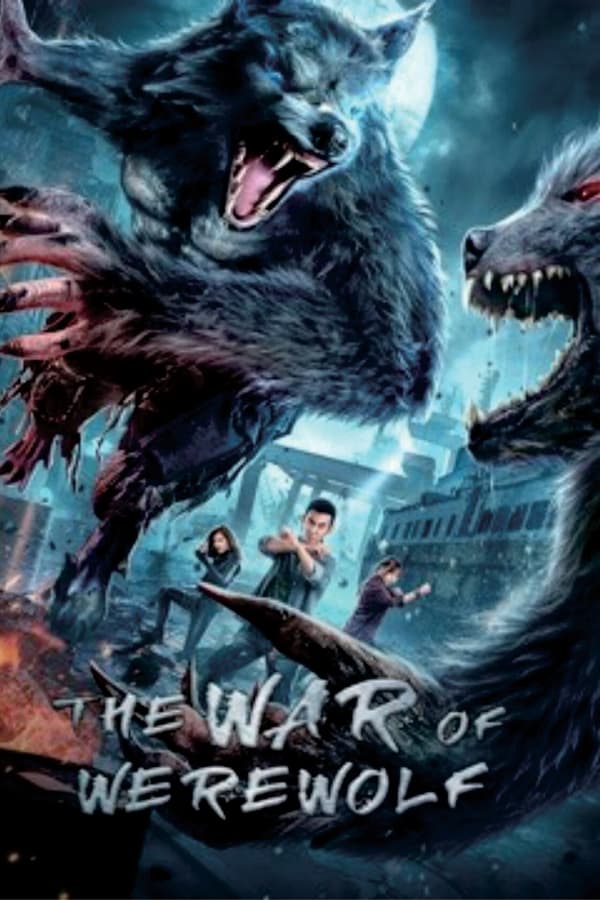 The War Of Werewolf (2021) ตำนานมนุษย์ครึ่งหมาป่า ดูหนัง