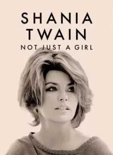 ดูหนัง Shania Twain Not Just a Girl (2022) ซับไทย เต็มเรื่อง | 9NUNGHD.COM