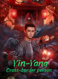 ดูหนัง Yin-Yang Cross-Border Person (2023) ซับไทย เต็มเรื่อง | 9NUNGHD.COM