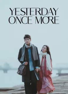 ดูหนัง Yesterday Once More (2023) ซับไทย เต็มเรื่อง | 9NUNGHD.COM