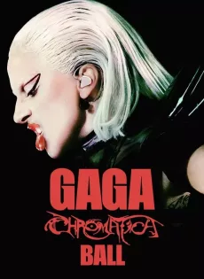 ดูหนัง Gaga Chromatica Ball (2024) เลดี้ กาก้า โครมาติกา บอล คอนเสิร์ต สเปเชียล ซับไทย เต็มเรื่อง | 9NUNGHD.COM