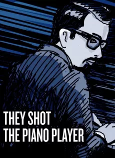 ดูหนัง They Shot the Piano Player (2023) ซับไทย เต็มเรื่อง | 9NUNGHD.COM