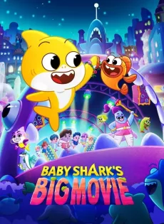 ดูหนัง Baby Shark’s Big Movie (2024) ซับไทย เต็มเรื่อง | 9NUNGHD.COM