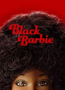 ดูหนัง Black Barbie (2023) แบล็ค บาร์บี้ ซับไทย เต็มเรื่อง | 9NUNGHD.COM