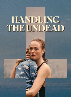 ดูหนัง Handling the Undead (2024) ซับไทย เต็มเรื่อง | 9NUNGHD.COM