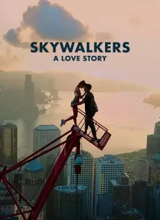 ดูหนัง Skywalkers A Love Story (2024) ซับไทย เต็มเรื่อง | 9NUNGHD.COM