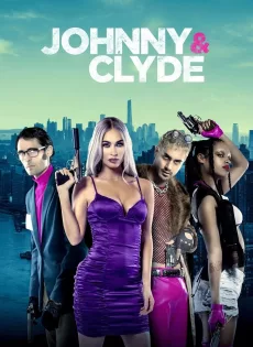 ดูหนัง Johnny & Clyde (2023) ซับไทย เต็มเรื่อง | 9NUNGHD.COM