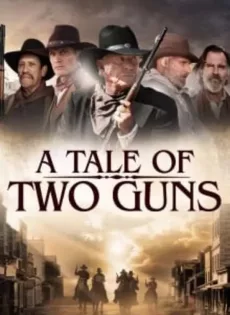 ดูหนัง A Tale of Two Guns (2022) ซับไทย เต็มเรื่อง | 9NUNGHD.COM