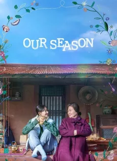 ดูหนัง Our Season (2023) ซับไทย เต็มเรื่อง | 9NUNGHD.COM