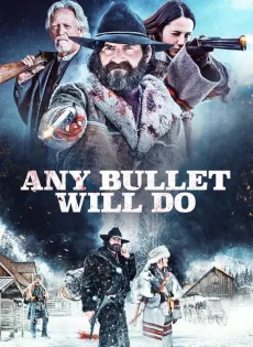 ดูหนัง Any Bullet Will Do (2018) ซับไทย เต็มเรื่อง | 9NUNGHD.COM