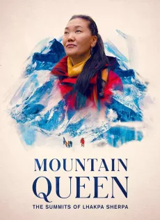 ดูหนัง Mountain Queen The Summits of Lhakpa Sherpa (2024) ซับไทย เต็มเรื่อง | 9NUNGHD.COM