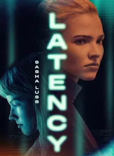 ดูหนัง Latency (2024) ซับไทย เต็มเรื่อง | 9NUNGHD.COM