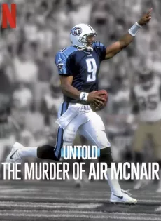 ดูหนัง Untold The Murder of Air McNair (2024) ซับไทย เต็มเรื่อง | 9NUNGHD.COM