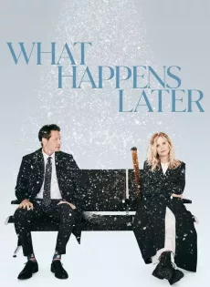 ดูหนัง What Happens Later (2023) เกิดอะไรขึ้นในภายหลัง ซับไทย เต็มเรื่อง | 9NUNGHD.COM