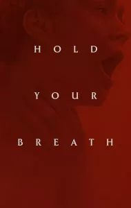 Hold Your Breath (2024)