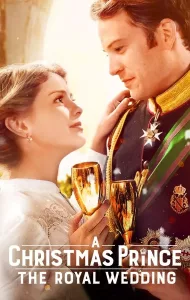 A Christmas Prince The Royal Wedding (2018) เจ้าชายคริสต์มาส มหัศจรรย์วันวิวาห์