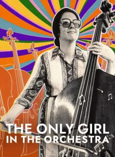 ดูหนัง The Only Girl in the Orchestra (2024) ผู้หญิงคนเดียวในออร์เคสตรา ซับไทย เต็มเรื่อง | 9NUNGHD.COM