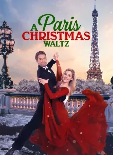 ดูหนัง A Paris Christmas Waltz (2023) คริสต์มาสวอลซ์ในปารีส ซับไทย เต็มเรื่อง | 9NUNGHD.COM