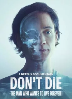 ดูหนัง Don’t Die The Man Who Wants to Live Forever (2025) ชายผู้อยากเป็นอมตะ ซับไทย เต็มเรื่อง | 9NUNGHD.COM