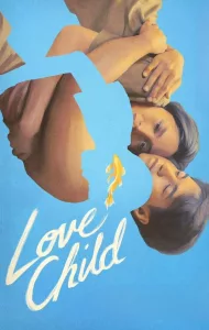 Love Child (2024) เกิดจากรัก