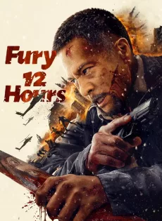 ดูหนัง Fury 12 Hours (2024) 12 ชั่วโมงแห่งความเกรี้ยวกราด ซับไทย เต็มเรื่อง | 9NUNGHD.COM