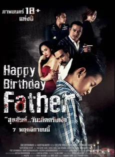 ดูหนัง Happy Birthday Father (2019) สุขสันต์วันเกิด…ครับพ่อ ซับไทย เต็มเรื่อง | 9NUNGHD.COM